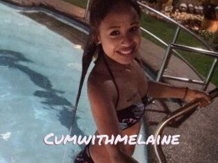 Cumwithmelaine