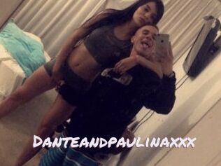 Danteandpaulinaxxx