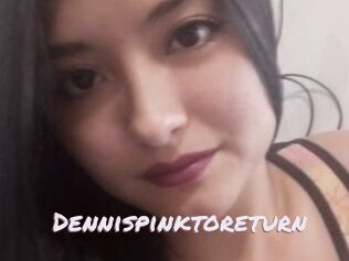 Dennispinktoreturn