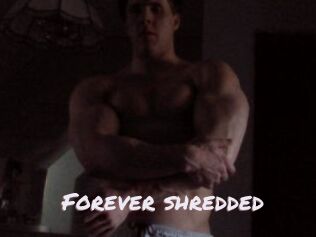 Forever_shredded