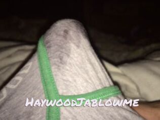 HaywoodJablowme