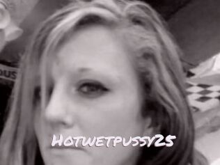 Hotwetpussy25