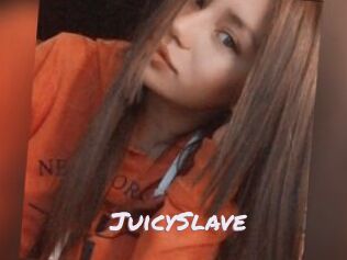 JuicySlave