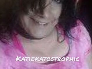 Katiekatostrophic