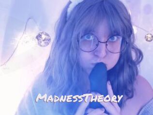 MadnessTheory