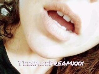 TeenageDreamxxx