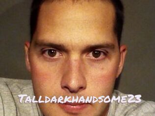 Talldarkhandsome23