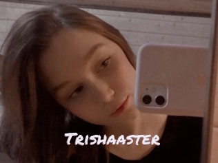 Trishaaster