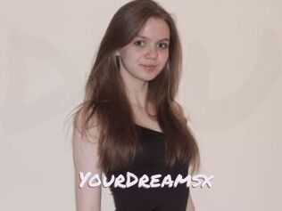 YourDreamsx