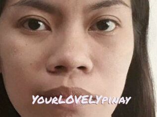 YourLOVELYpinay